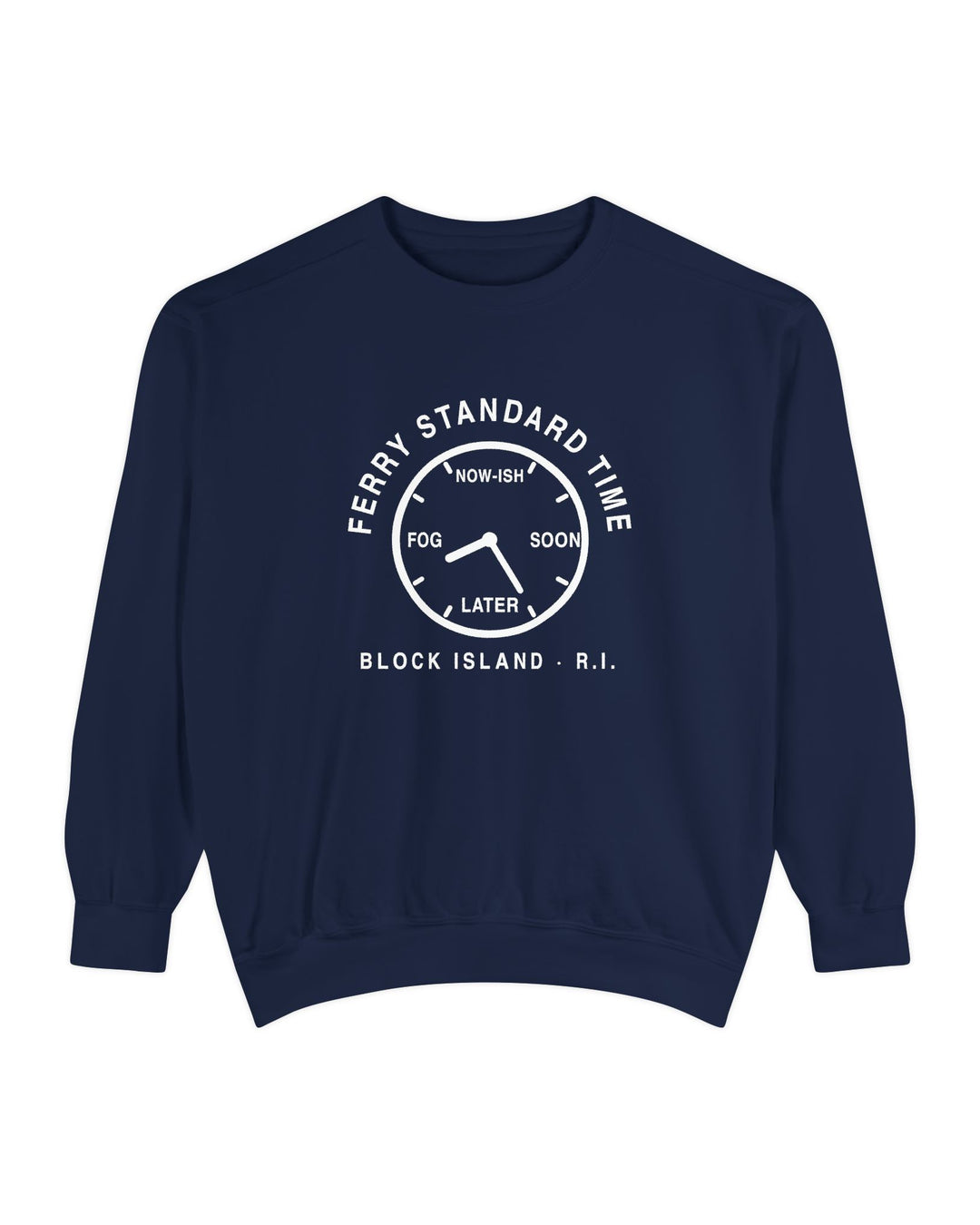Ferry Standard Time crewneck: white clock face reading Now-ish, Soon, Later and Fog, Block Island R.I. — view 4