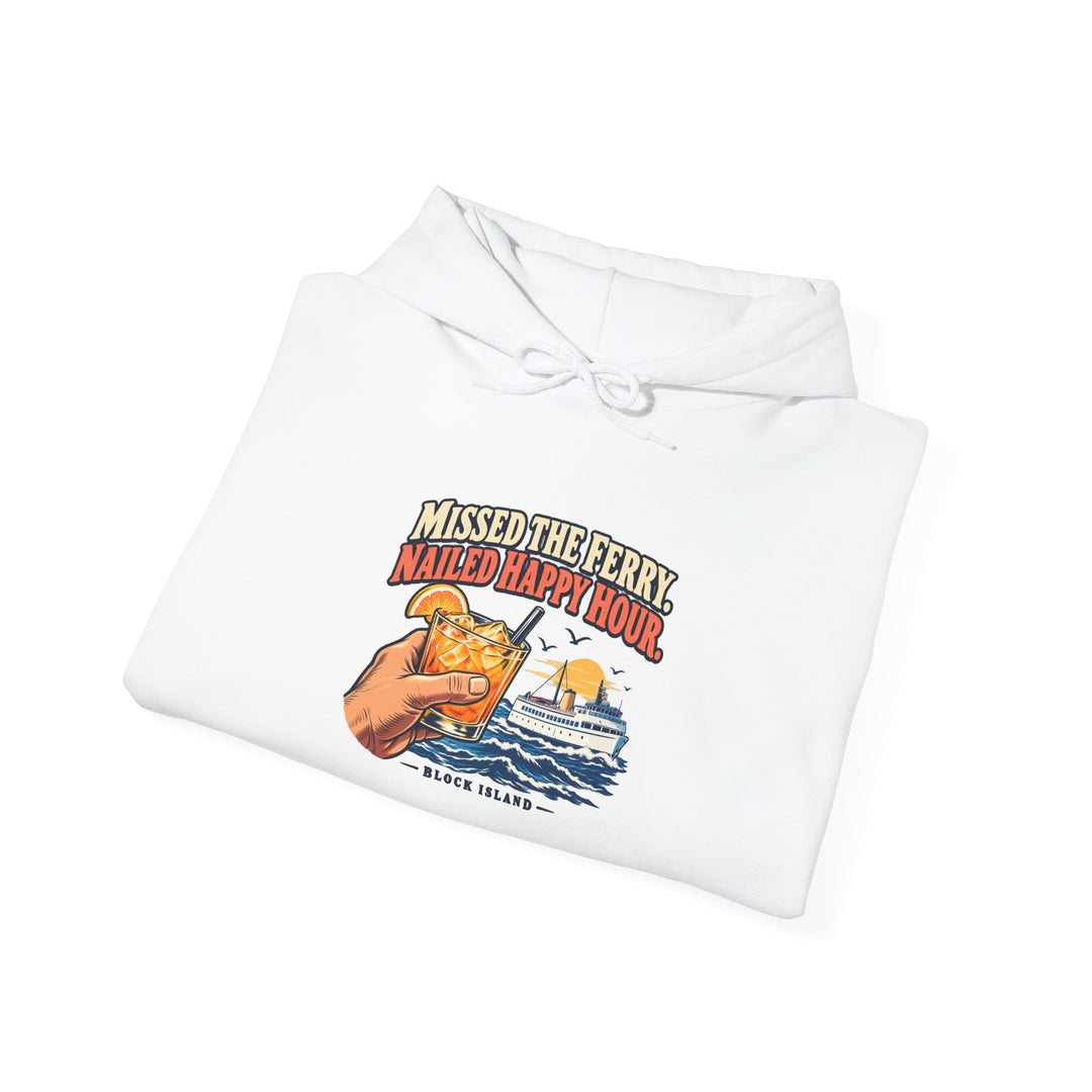 Folded white Block Island hoodie showing the Missed the Ferry. Nailed Happy Hour. print on the front