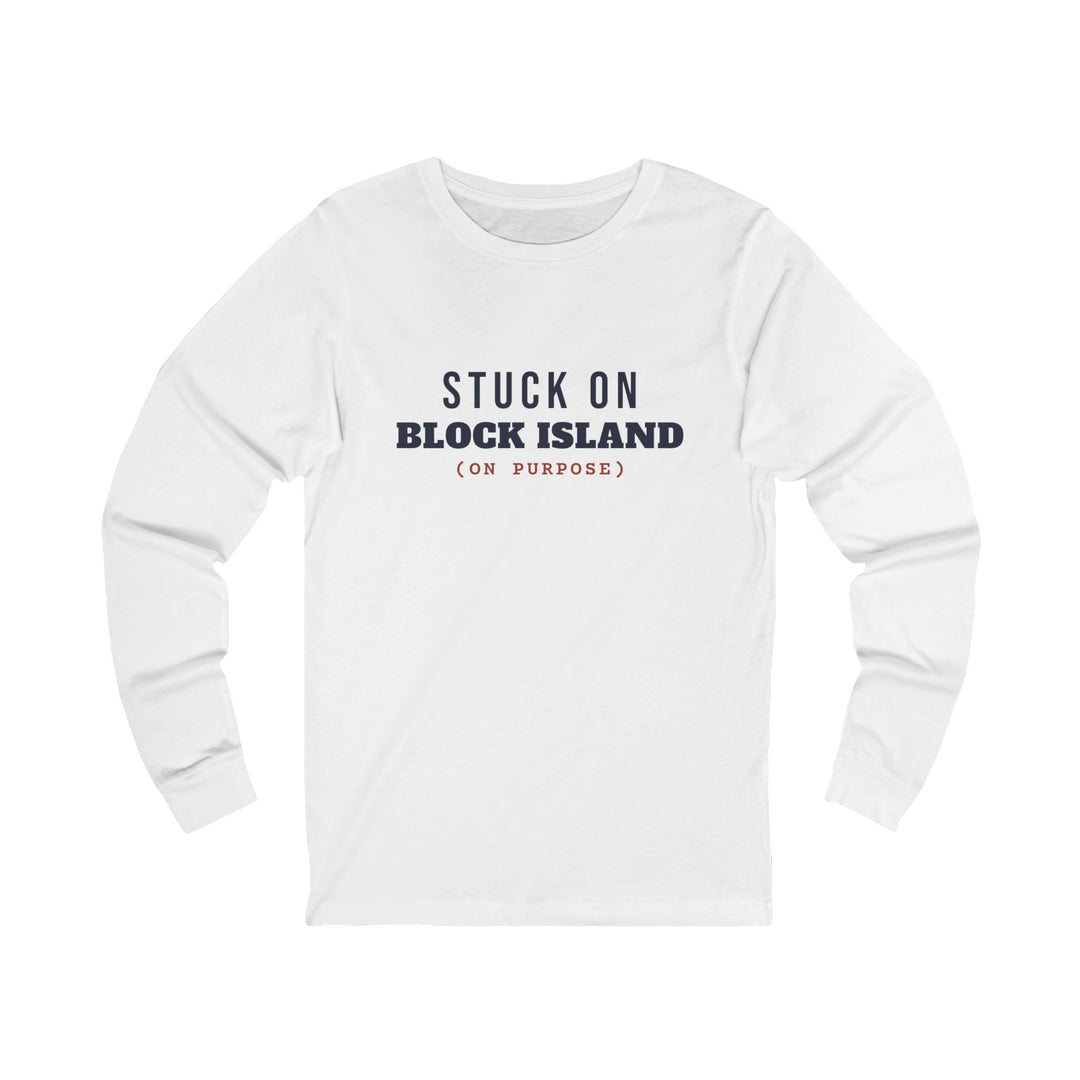 Stuck on Block Island (On Purpose) long sleeve tee in White - BlockBoundRI