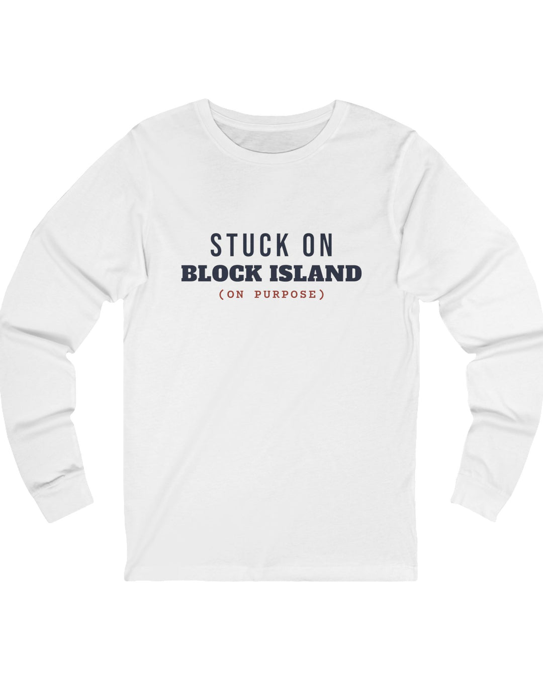 Stuck on Block Island (On Purpose) long sleeve tee in White - BlockBoundRI