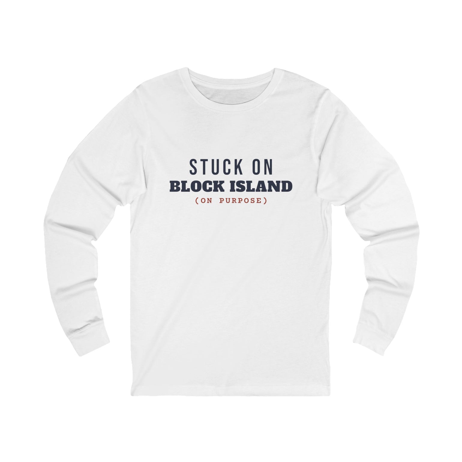 Stuck on Block Island (On Purpose) long sleeve tee in White - BlockBoundRI