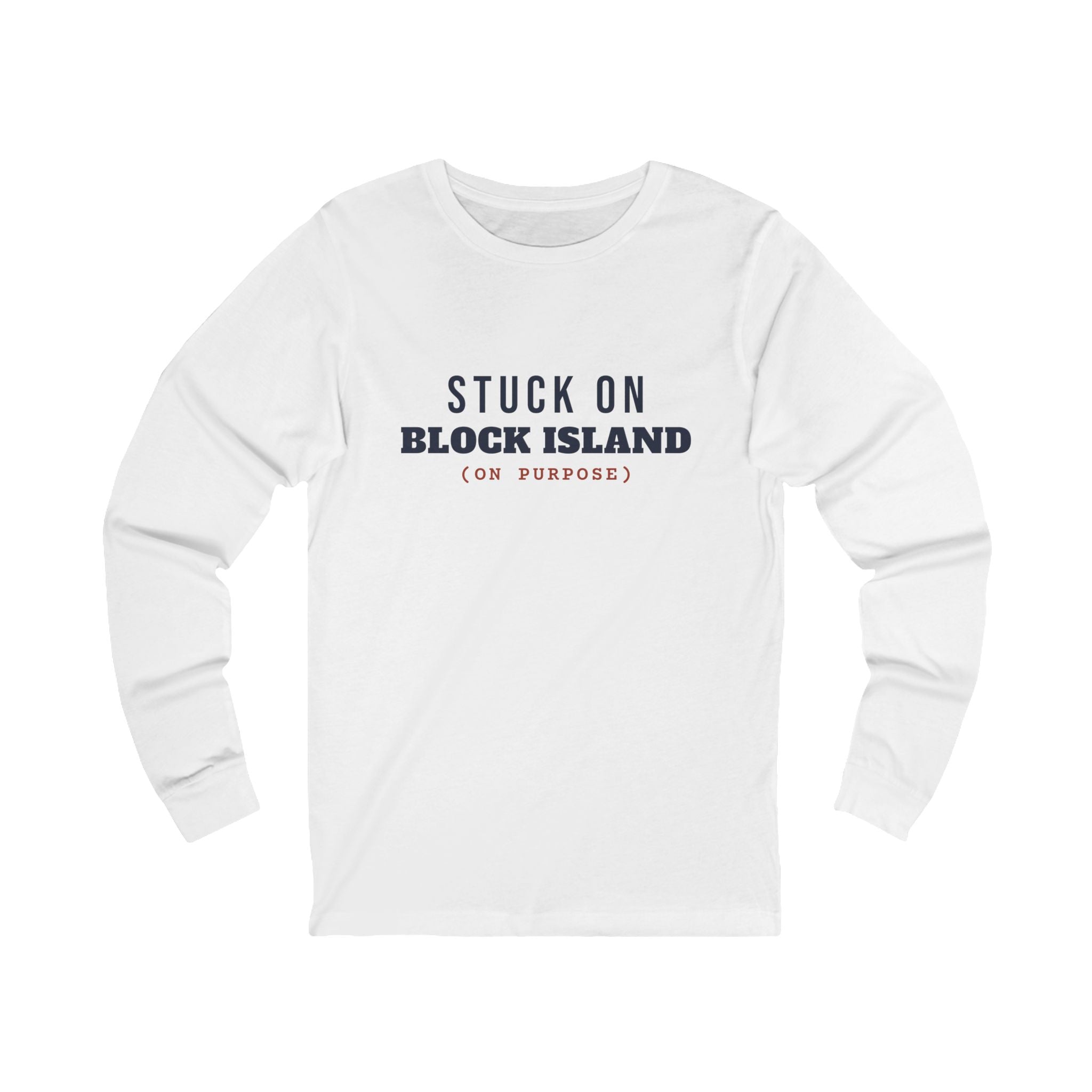 Stuck on Block Island (On Purpose) long sleeve tee in White - BlockBoundRI