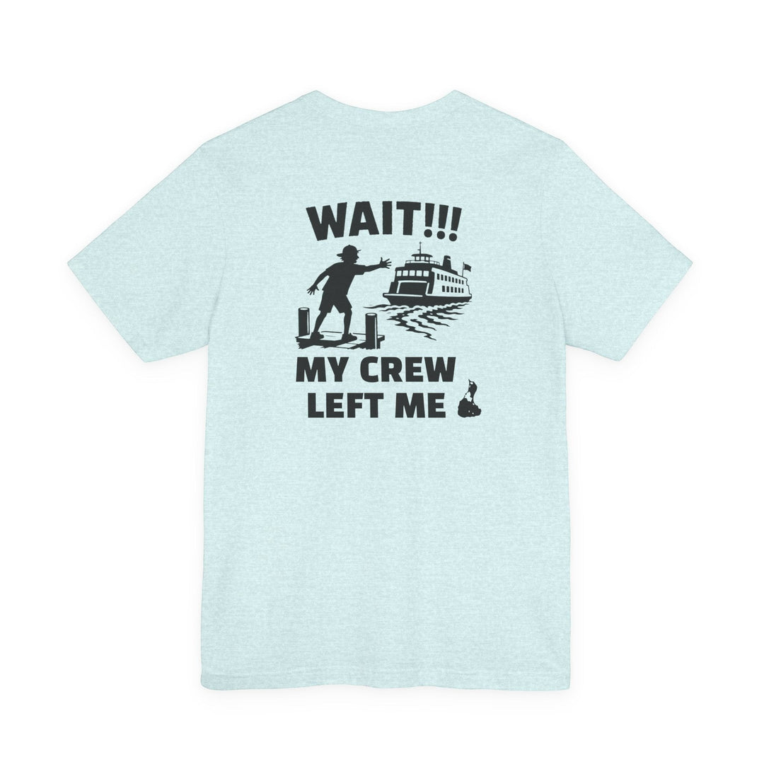 BlockBoundRI light blue cotton t-shirt featuring a back graphic of a person missing a ferry with text WAIT!!! MY CREW LEFT ME