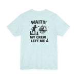 BlockBoundRI light blue cotton t-shirt featuring a back graphic of a person missing a ferry with text WAIT!!! MY CREW LEFT ME